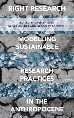 Right Research: Modelling Sustainable Research Practices in the Anthropocene