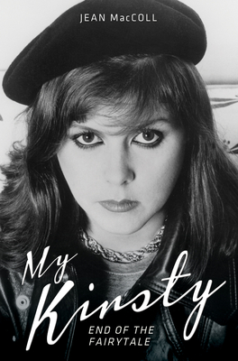 My Kirsty: The Short Life and Tragic Death of Kirsty MacColl