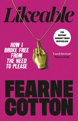 Likeable: How I Broke Free from the Need to Please