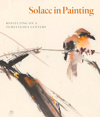 Solace in Painting: Reflecting on a Tumultous Century