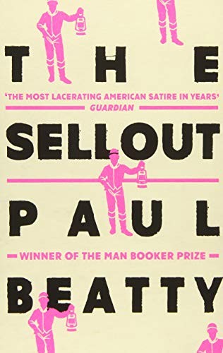 The Sellout: WINNER OF THE MAN BOOKER PRIZE 2016