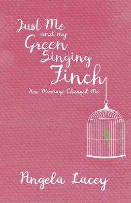 Just Me and my Green Singing Finch - How Marriage Changed Me
