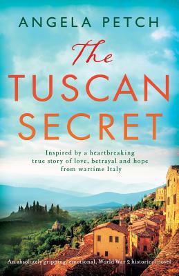The Tuscan Secret: An absolutely gripping, emotional, World War 2 historical novel