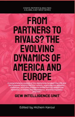 From Partners to Rivals?: The Evolving Dynamics Of America And Europe