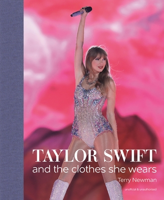 Taylor Swift: And the Clothes She Wears - Magers & Quinn Booksellers