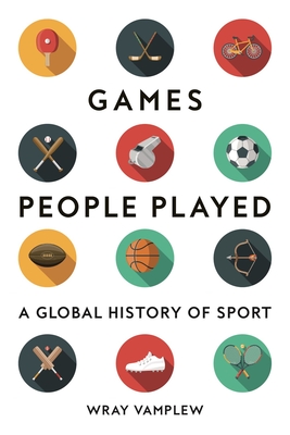 Games People Played: A Global History of Sports
