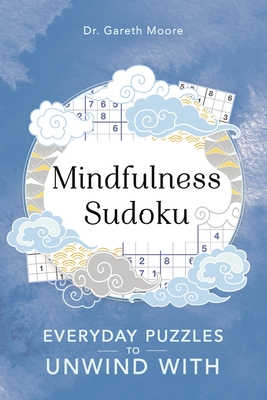 Mindfulness Sudoku: Everyday Puzzles to Unwind Withvolume 1