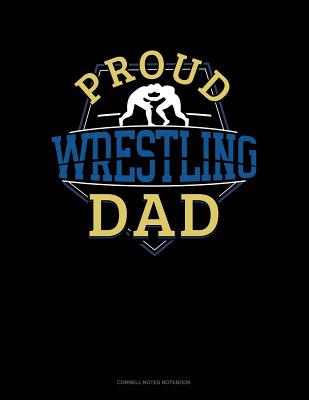 Proud Wrestling Dad: Cornell Notes Notebook
