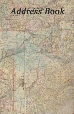 Large Print Address Book: Vintage Map of Vermont Area, 5.5 X 8.5 Inch, Organize Family, Friends and Contacts in One Convenient Place, Ideal for (Large Print Edition)