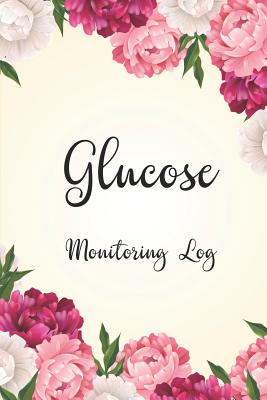 Glucose Monitoring Log Book: Diabetes Log Book, Blood Sugar Log Book, Glucose Monitoring. 52 Weeks Daily Readings. Before & After for Breakfast, Lu