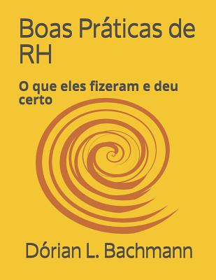 Boas Práticas de RH: O que eles fizeram e deu certo