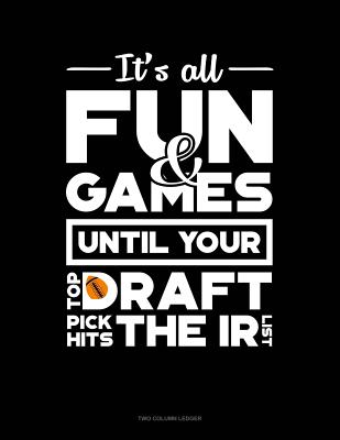It's All Fun and Games Until Your Top Draft Pick Hits the IR List: Unruled Composition Book