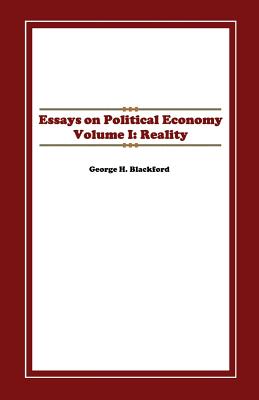 Essays on Political Economy Volume I: Reality