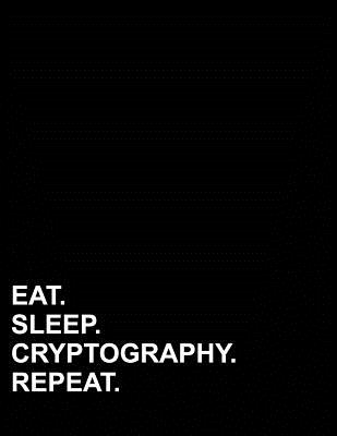 Eat Sleep Cryptography Repeat: Polar Graph Paper Notebook - 1/4 Inch Centered Technical Sketchbook