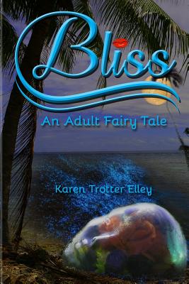 Bliss: An Adult Fairy Tale