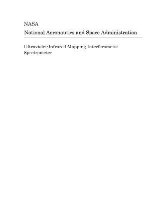 Ultraviolet-Infrared Mapping Interferometic Spectrometer