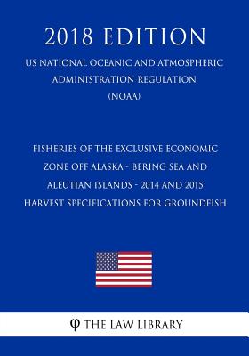 Fisheries of the Exclusive Economic Zone Off Alaska - Bering Sea and Aleutian Islands - 2014 and 2015 Harvest Specifications for Groundfish (Us Nation
