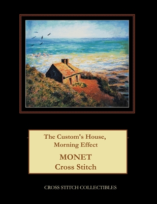 The Custom's House, Morning Effect: Monet Cross Stitch Pattern (Large Print Edition)