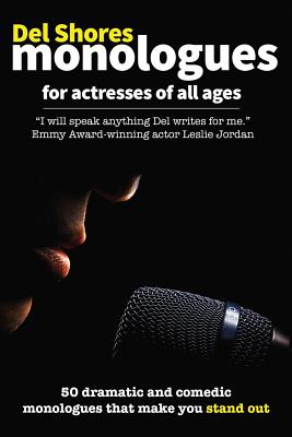 del Shores Monologues for Actresses of All Ages