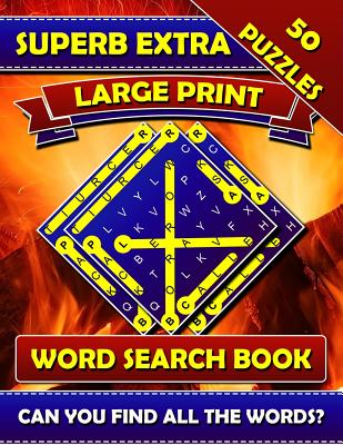 Superb Extra Large Print Word Search Books: Big Font Books for Seniors. Find a Word Puzzles for Adults Large Print. (Large Print Edition)