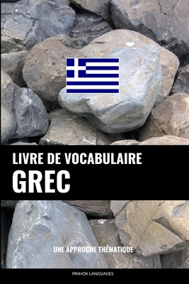 Livre de vocabulaire grec: Une approche thématique