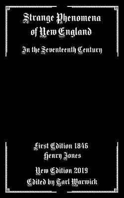 Strange Phenomena of New England: In the Seventeenth Century