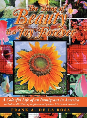 The Thing of Beauty Is a Joy Forever: A Colorful Life of an Immigrant in America