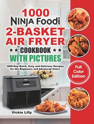 The Complete Ninja Foodi Cookbook 1000 Recipes: Foolproof, Quick & Easy Recipes for Beginners and Advanced Users [Book]