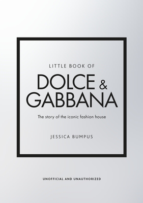Little Book of Dolce & Gabbana: The Story Behind the Iconic Brand - Magers  & Quinn Booksellers