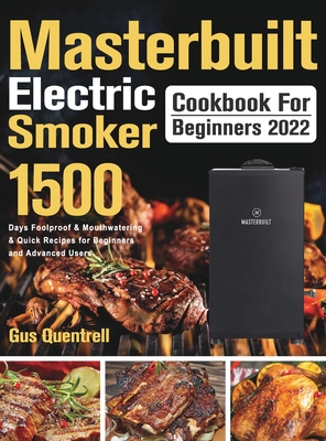 Masterbuilt Electric Smoker Cookbook for Beginners 2022