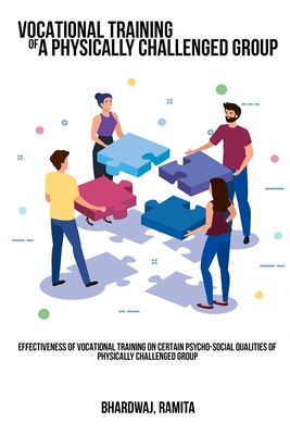 Effectiveness of vocational training on certain psycho-social qualities of a physically challenged group