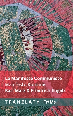Le Manifeste Communiste / Manifesto Komunis: Tranzlaty Français Bahasa Melayu