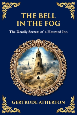 The Bell in the Fog: A Collection of Supernatural Tales of Love, Death, and the Afterlife