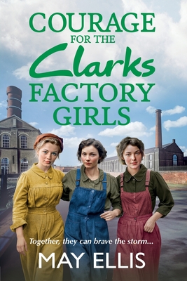 Courage for the Clarks Factory Girls (Large Print Edition)