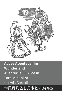 Alices Abenteuer im Wunderland / Aventurile lui Alice în Țara Minunilor: Tranzlaty Deutsch Română