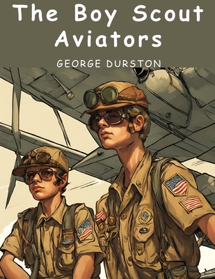 The Boy Scout Aviators