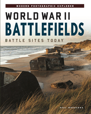 World War II Battlefields: Battle Sites Today