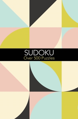 Sudoku: Over 500 Puzzles
