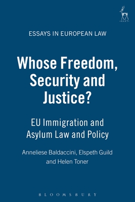 Whose Freedom, Security and Justice?: Eu Immigration and Asylum Law and Policy