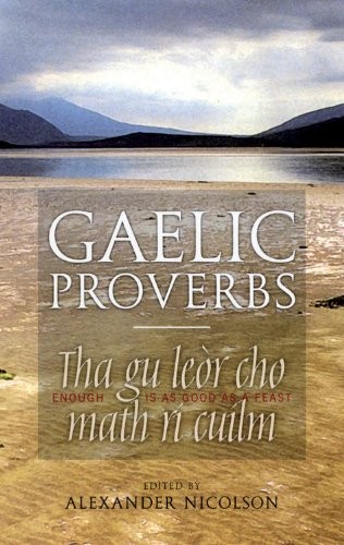 Gaelic Proverbs: And Familiar Phrases