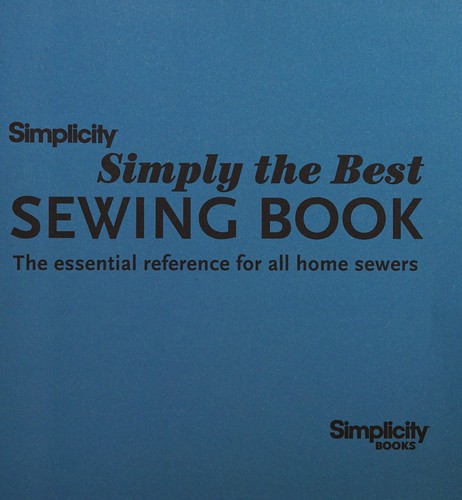 Simplicity Simply the Best Sewing Book: The Essential Reference for All Home Sewers