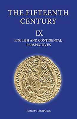 The Fifteenth Century IX: English and Continental Perspectives