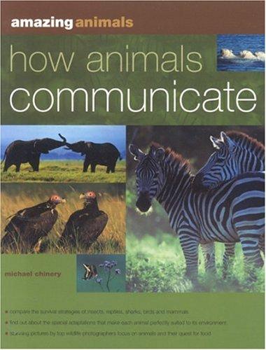 Amazing Animals: How Animals Communicate