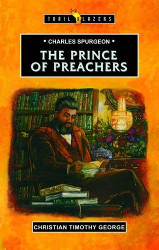 Charles Spurgeon the Prince of Preachers
