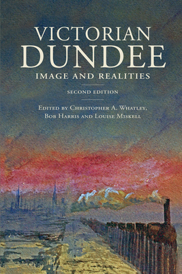 Victorian Dundee: Image and Realities