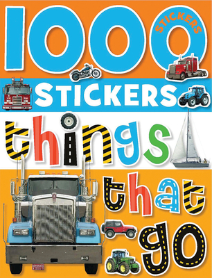 1000 Stickers: Things That Go [With Sticker(s)]