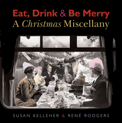 Eat, Drink & Be Merry: A Christmas Miscellany