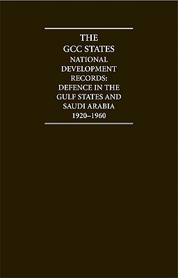 The Gcc States: National Development Records 12 Volume Hardback Set: Defence
