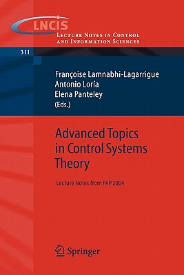 Advanced Topics in Control Systems Theory: Lecture Notes from Fap 2004