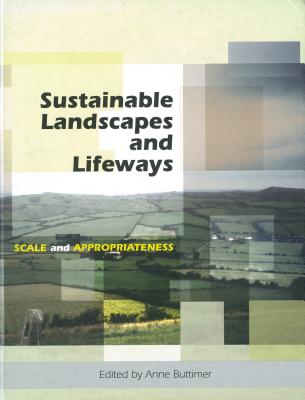 Sustainable Landscapes and Lifeways: Scale and Appropriateness